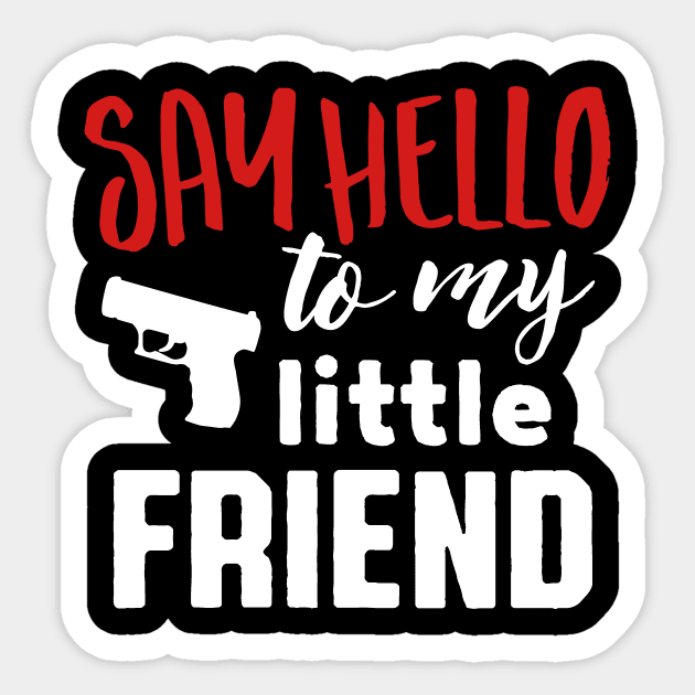 Say hello to my little friend (white) Sticker by nektarinchen